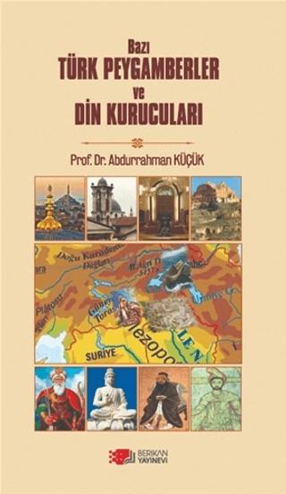 Bazı Türk Peygamberler ve Din Kurucuları | Berikan Yayınevi (Ciltsiz) - Resim 1
