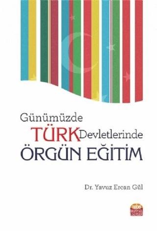 Günümüzde Türk Devletlerinde Örgün Eğitim | Nobel Bilimsel Eserler (Ciltsiz) - Resim 1