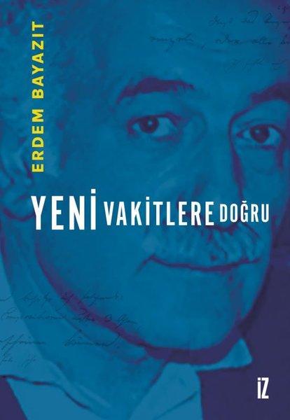 Yeni Vakitlere Doğru | İz Yayıncılık (İnce Kapak) - Resim 1