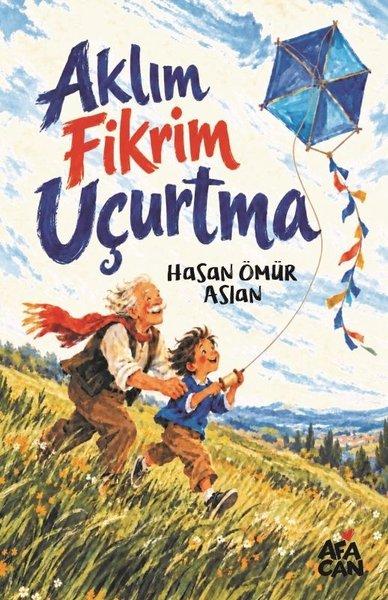 Aklım Fikrim Uçurtma | Afacan Yayınları (İnce Kapak) - Resim 1