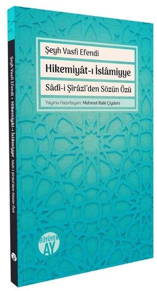 Hikemiyat-ı İslamiyye - Sadi-i Şirazi'den Sözün Özü | Büyüyenay Yayınları (İnce Kapak) - Resim 1