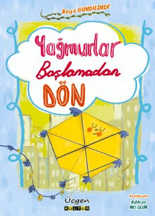 Yağmurlar Başlamadan Dön | Üçgen Kültür Yayınları (Ciltsiz) - Resim 1
