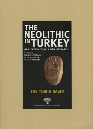 The Neolithic in Turkey - The Tigris Basin / Volume 1 | Arkeoloji ve Sanat Yayınları (Ciltli) - Resim 1