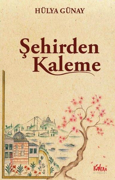 Şehirden Kaleme | Kalem Kitabevi (İnce Kapak) - Resim 1