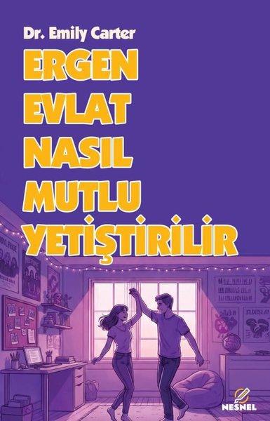Ergen Evlat Nasıl Mutlu Yetiştirilir | Nesnel Yayınları (İnce Kapak) - Resim 1