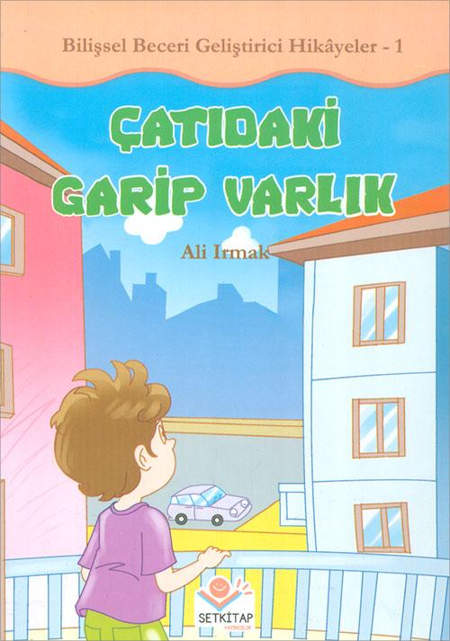 Çatıdaki Garip Varlık - Ali Irmak - Setkitap Yayıncılık - Resim 1