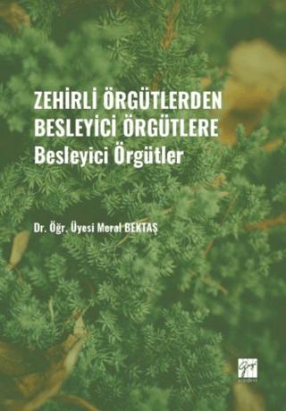 Zehirli Örgütlerden Besleyici Örgütlere - Besleyici Örgütler | Gazi Kitabevi (Ciltsiz) - Resim 1