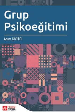 Grup Psikoeğitimi | Pegem Akademi Yayıncılık (Ciltsiz) - Resim 1