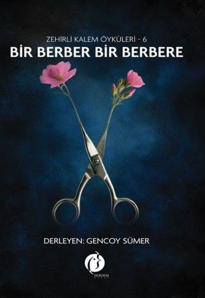 Bir Berber Bir Berbere - Zehirli Kalem Öyküleri 6 | Herdem Kitap (İnce Kapak) - Resim 1