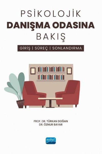Psikolojik Danışma Odasına Bakış: Giriş-Süreç-Sonlandırma | Nobel Akademik Yayıncılık (İnce Kapak) - Resim 1