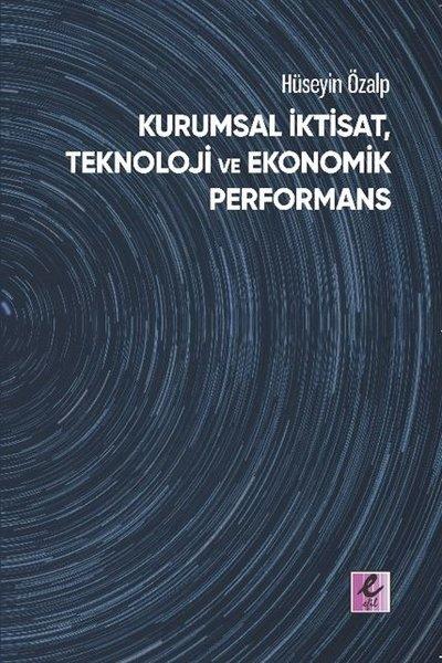 Kurumsal İktisat Teknoloji ve Ekonomik Performans | Efil Yayınevi Yayınları (İnce Kapak) - Resim 1