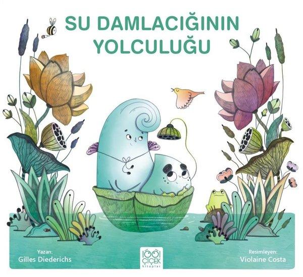 Su Damlacığının Yolculuğu | 1001 Çiçek (İnce Kapak) - Resim 1