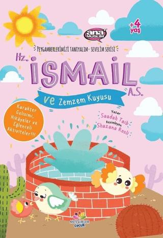 Hz. İsmail (a.s) ve Zemzem Kuyusu - Peygamberlerimizi Tanıyalım Sevelim Serisi 4