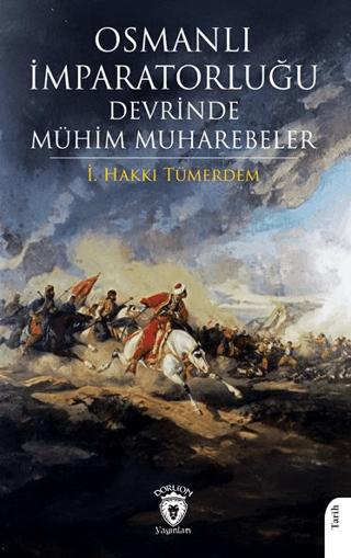 Osmanlı İmparatorluğu Devrinde Mühim Muharebeler | Dorlion Yayınları (Ciltsiz) - Resim 1