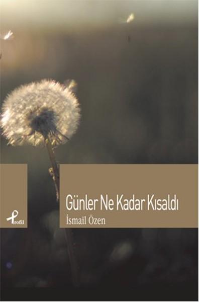 Günler Ne Kadar Kısaldı | Profil Kitap (İnce Kapak) - Resim 1