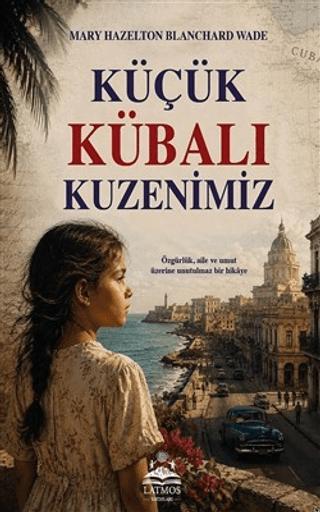 Küçük Kübalı Kuzenimiz | Latmos Yayınları (Ciltsiz) - Resim 1