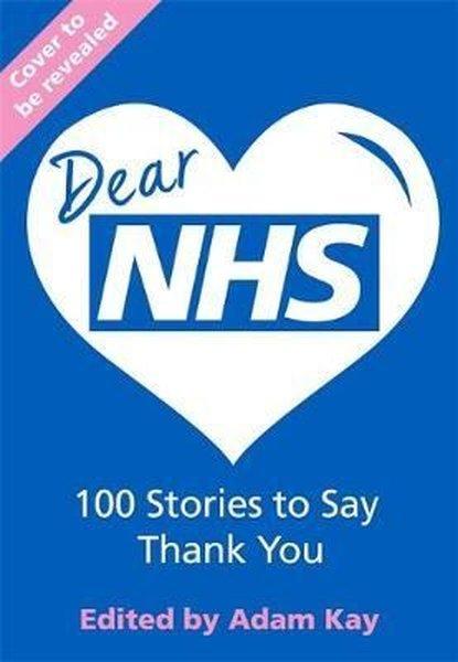 Dear NHS: 100 Stories to Say Thank You Edited by Adam Kay | Orion Books (Ciltli) - Resim 1