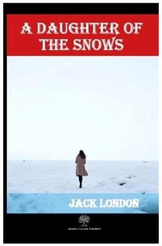 A Daughter of the Snows | Platanus Publishing (Ciltsiz) - Resim 1