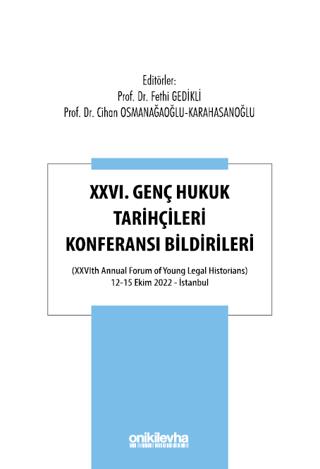 XXVI. Genç Hukuk Tarihçileri Konferansı Bildirileri | On İki Levha Yayınları (Ciltsiz) - Resim 1