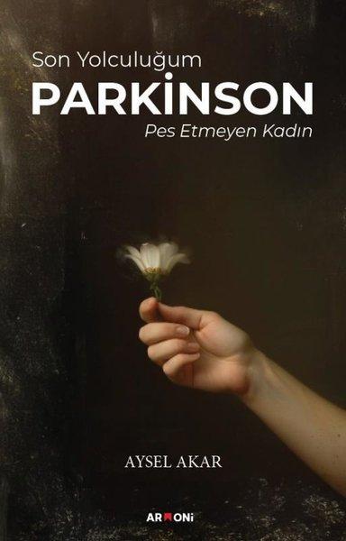 Son Yolculuğum Parkinson - Pes Etmeyen Kadın | Armoni (İnce Kapak) - Resim 1