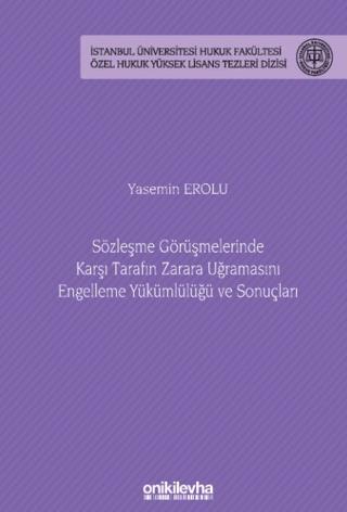 Sözleşme Görüşmelerinde Karşı Tarafın Zarara Uğramasını Engelleme Yükümlülüğü ve Sonuçları - İstanbul Üniversitesi Hukuk Fakültesi Özel Hukuk Yüksek Lisans Tezizisi No: 82 | On İki Levha Yayınları (Ciltsiz) - Resim 1