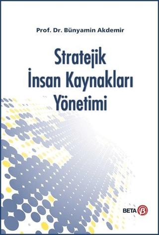 Stratejik İnsan Kaynakları Yönetimi | Beta Yayınevi (Ciltsiz) - Resim 1