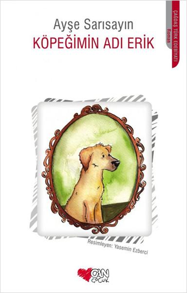 Köpeğimin Adı Erik | Can Çocuk Yayınları (e-Kitap) - Resim 1