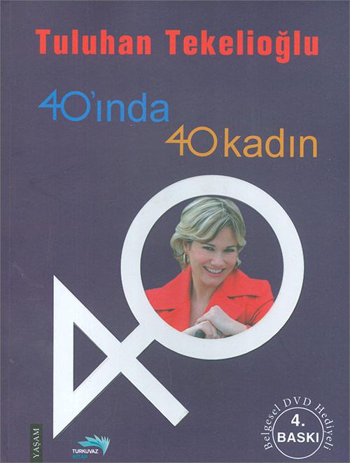 40ında 40 Kadın - Tuluhan Tekelioğlu - Turkuvaz Kitap