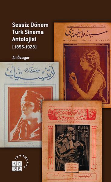 Sessiz Dönem Türk Sinema Antolojisi 1895-1928 | Küre Yayınları - Sinema Dizisi (İnce Kapak) - Resim 1