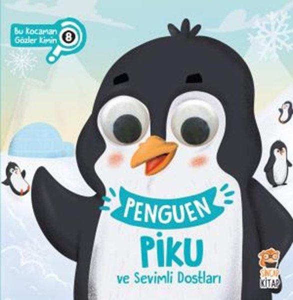 Penguen Piku ve Sevimli Dostları - Bu Kocaman Gözler Kimin 8 | Sincap Kitap (İnce Kapak) - Resim 1