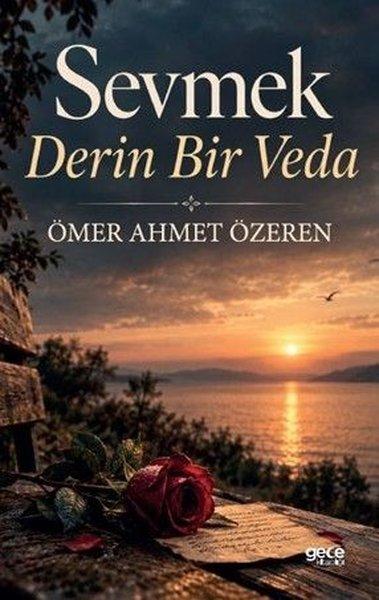 Sevmek Derin Bir Veda | Gece Kitaplığı (İnce Kapak) - Resim 1
