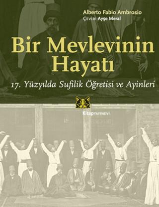 Bir Mevlevinin Hayatı | Kitap Yayınevi (Ciltsiz) - Resim 1