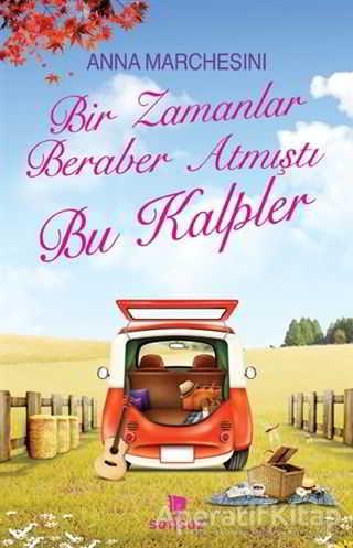 Bir Zamanlar Beraber Atmıştı Bu Kalpler - Anna Marchesini - Sonsuz Kitap Yayınları | Sonsuz Kitap Yayınları - Resim 1