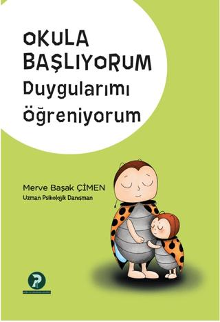 Okula Başlıyorum Duygularımı Öğreniyorum