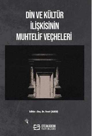 Din ve Kültür İlişkisinin Muhtelif Veçheleri | Efe Akademi Yayınları (Ciltsiz) - Resim 1