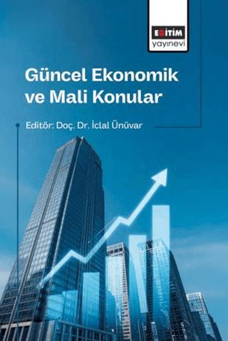 Güncel Ekonomik ve Mali Konular | Eğitim Yayınevi - Bilimsel Eserler (Ciltsiz) - Resim 1