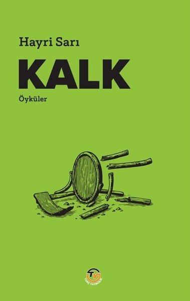 Kalk - Öyküler | Tunç Yayıncılık (İnce Kapak) - Resim 1