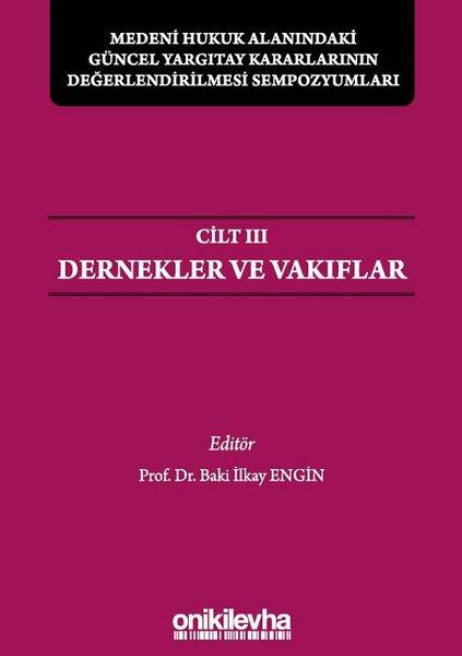 Medeni Hukuk Alanındaki Güncel Yargıtay Kararlarının Değerlendirilmesi Sempozyumları Cilt 3 - Dernek | On İki Levha Yayıncılık (İnce Kapak) - Resim 1