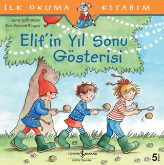 Elif’in Yıl Sonu Gösterisi | İş Bankası Kültür Yayınları (Ciltsiz) - Resim 1