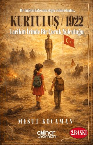 Kurtuluş 1922 Tarihin İzinde Bir Çocuk Yolculuğu