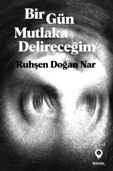 Bir Gün Mutlaka Delireceğim | Mahal Yayınları (İnce Kapak) - Resim 1