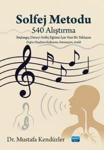 Solfej Metodu - 540 Alıştırma-Başlangıç Düzeyi Solfej Eğitimi İçin Yeni Bir Yaklaşım | Nobel Akademik Yayıncılık (İnce Kapak) - Resim 1