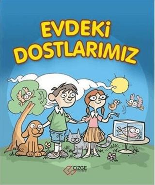 Evdeki Dostlarımız