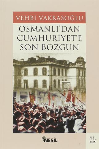 Osmanlı’dan Cumhuriyet’e Son Bozgun | Nesil Yayınları (Ciltsiz) - Resim 1