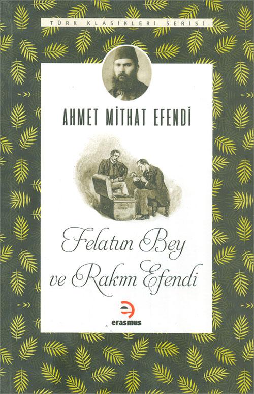 Felatun Bey ve Rakım Efendi - Ahmet Mithat Efendi - Erasmus Yayınları - Resim 1