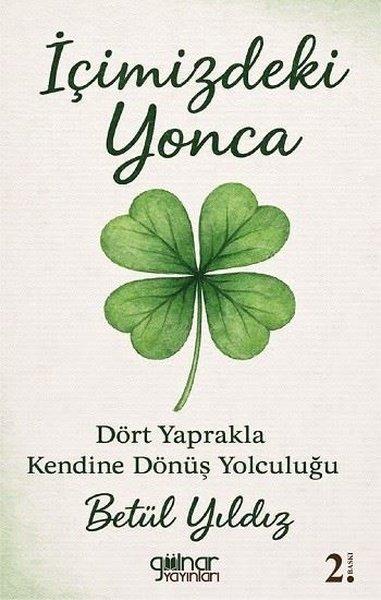 İçimizdeki Yonca - Dört Yaprakla Kendine Dönüş Yolculuğu | Gülnar Yayınları (İnce Kapak) - Resim 1