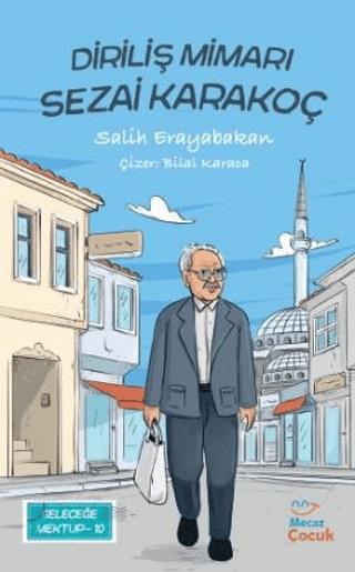 Geleceğe Mektup 10 - Diriliş Mimarı Sezai Karakoç