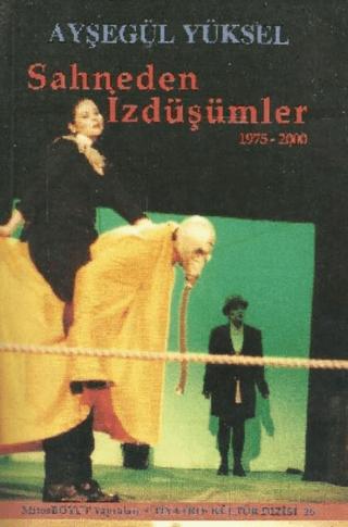 Sahneden İzdüşümler 1975 - 2000 | Mitos Boyut Yayınları (Ciltsiz) - Resim 1