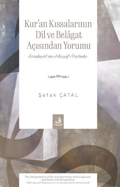 Kur'an Kıssalarının Dil ve Belagat Açısından Yorumu - Zemahşeri'nin el - Keşşaf'ı Özelinde | Fecr Yayınları (İnce Kapak) - Resim 1