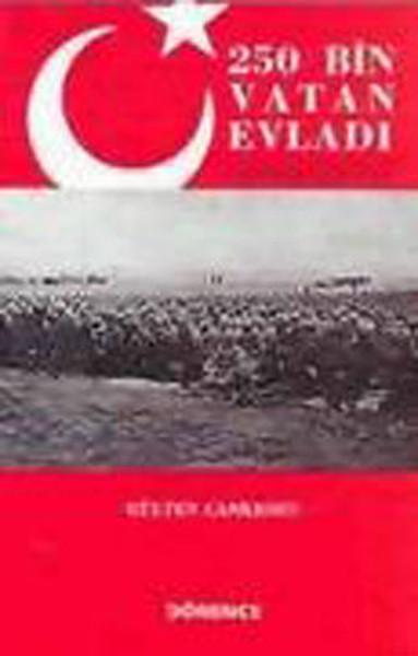 250 Bin Vatan Evladı Çanakkale 1915 | Dönence Basım ve Yayın Hizmetleri (İnce Kapak) - Resim 1